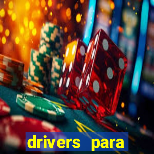 drivers para windows 7 64 bits